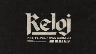 RELOJ Lyric Video  Peso Pluma Iván Cornejo [upl. by Ysnat56]