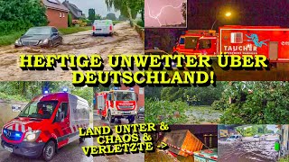 HEFTIGE UNWETTER ÜBER DEUTSCHLAND  SUPERZELLE amp DOWNBURST amp STURZFLUT  GROSSALARM FEUERWEHR [upl. by Derdle]