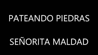 PATEANDO PIEDRASSEÑORITA MALDAD [upl. by Eanat]