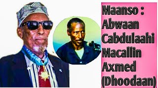 Maanso Abwaan Cabdulaahi Macallin Axmed Dhoodaan [upl. by Atsed]