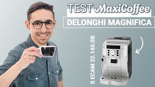 Delonghi Magnifica S ECAM 22140SB  Machine à café grain  Le Test MaxiCoffee [upl. by Riehl482]