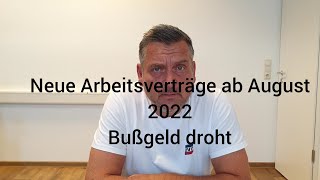 Neue Arbeitsverträge ab 1 August 2022 vorgeschrieben was muss rein [upl. by Orodisi]