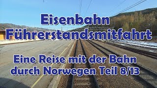 Führerstandsmitfahrt von Ål über Gol nach Nesbyen Eine Reise durch Norwegen mit der Bahn Teil 813 [upl. by Hillel]