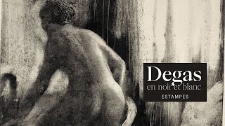 Degas et le monotype  Degas en noir et blanc 56 [upl. by Coshow]