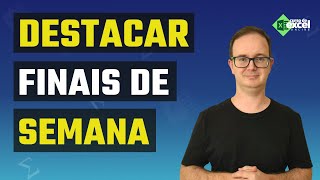 Como Destacar Finais de Semana com CORES no Excel [upl. by Aruon]