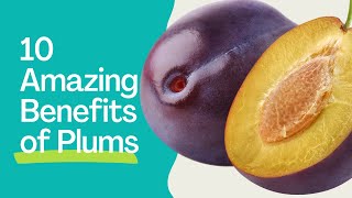 Health Benefits of Plums 10 Reasons To Eat It More Regularly [upl. by Xam]