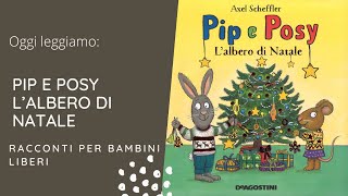 Pip e Posy  Lalbero di Natale  Axel Scheffler  Racconti per bambini 2023 [upl. by Oiluarb]