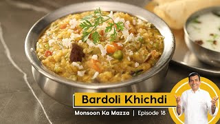 Bardoli Khichdi  बारडोली खिचड़ी  Monsoon ka Mazza  Episode 18  Sanjeev Kapoor Khazana [upl. by Thomson]