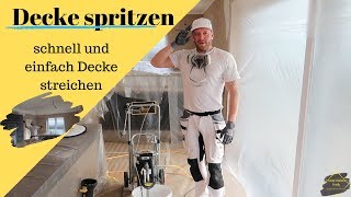 Decke streichen Schneller geht´s nicht  Decke spritzen [upl. by Blalock]