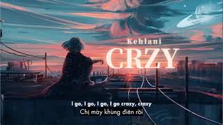 Vietsub  Crzy  Kehlani  Nhạc hot TikTok  Lyrics Video [upl. by Adnalra883]