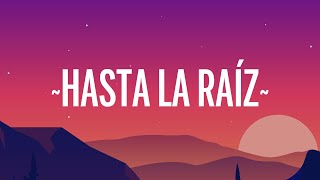 Natalia Lafourcade  Hasta la Raíz LetraLyrics [upl. by Elletsyrc]