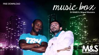 Music Box  DJ RAMS ft Miguel Monteiro [upl. by Nepsa89]