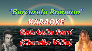 quotBarcarolo Romanoquot  Karaoke Gabriella Ferri  Claudio Villa 🎤🌹🌷🌹🛵⛵🎶🎵 [upl. by Eniroc]