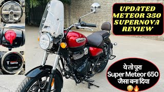 New Updated Meteor 350 Supernova Review  ये तो पूरा Super Meteor 650 जैसा बना दिया 😳 [upl. by Trevor]