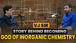 VJ Sir  Story Behind Becoming God of Inorganic Chemistry 🧪 podcast 🎙️ [upl. by Annairdna]