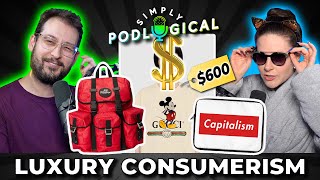 Are Luxury Brands Overpriced  SimplyPodLogical 73 [upl. by Fredi]