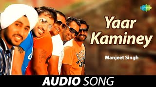 Yaar Kaminey  Manjeet Singh  Old Punjabi Songs  Punjabi Songs 2022 [upl. by Attenoj865]