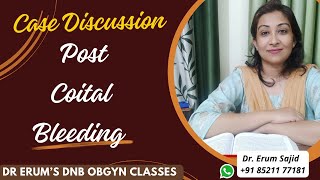 Post Coital Bleeding Case Discussion  DNB Theory Class  DNB OBGYN coaching All India chapter [upl. by Erreip]