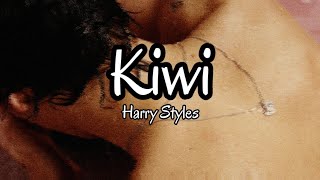 Kiwi  Harry Styles LetraLyrics [upl. by Ivette434]