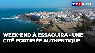 Weekend à Essaouira  une cité fortifiée authentique [upl. by Griffiths803]