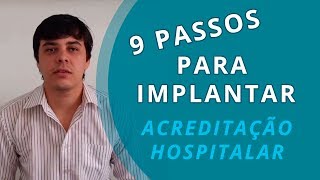 ACREDITAÇÃO HOSPITALAR ONA 9 PASSOS PARA IMPLANTAR EM SEU HOSPITAL  PASSO A PASSO VIDEO AULA [upl. by Dranel]