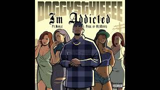 Doggystyleeee feat Nhale  Im Addicted Prod By ac3beats67  Official Audio [upl. by Lucilia]