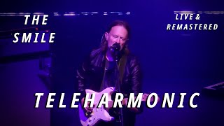 The Smile  Teleharmonic Live amp Remastered [upl. by Anelrad]