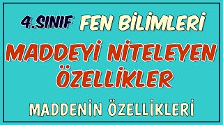 4 Sınıf Fen Bilimleri  Maddeyi Niteleyen Özellikler  Maddenin Özellikleri [upl. by Vince]