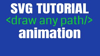 SVG Tutorial  Draw Any Path Animation [upl. by Mathre]