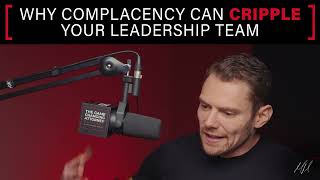 Why Complacency Can Cripple Your Leadership Team [upl. by Nnayrrehs]