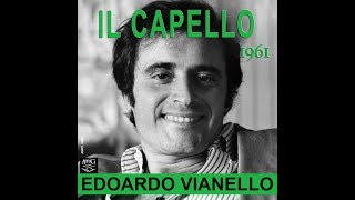 Il Capello  Edoardo Vianello [upl. by Anrat]