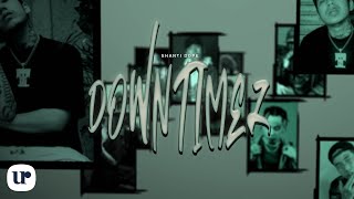 Shanti Dope  Down Timez Official Lyric Video [upl. by Fabriane166]