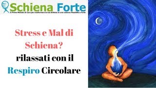 IL RESPIRO CIRCOLARE 1 VALIDO AIUTO CONTRO STRESS E MAL DI SCHIENA [upl. by Zachariah]