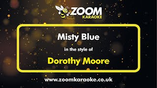 Dorothy Moore  Misty Blue  Karaoke Version from Zoom Karaoke [upl. by Leelahk]