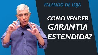 Como vender Garantia Estendida  Falando de Loja 43 [upl. by Patten219]