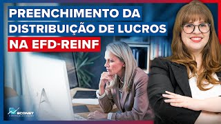 DISTRIBUIÇÃO DE LUCROS TRIMESTRAIS DETALHES NO PREENCHIMENTO NA EFDREINF [upl. by Marbut]