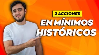 Top 2 acciones en MÍNIMOS HISTÓRICOS ¿INFRAVALORADAS🔥👉 Oportunidades de INVERSIÓN con POTENCIAL [upl. by Ruzich]