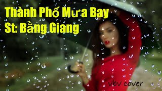 Thành Phố Mưa Bay  St Bằng Giang  vbv cover [upl. by Neela]