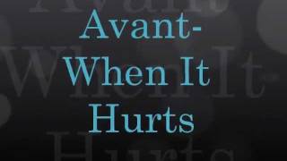 Avant When it Hurts with Lyrics [upl. by Veronika467]