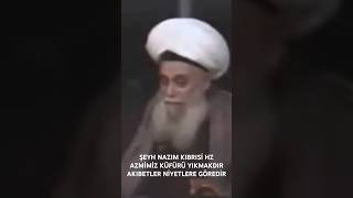 ŞEYH NAZIM KIBRISİ HZ AZMİMİZ KÜFÜRÜ YIKMAKDIR AKIBETLER NİYETLERE GÖREDİR [upl. by Harret]