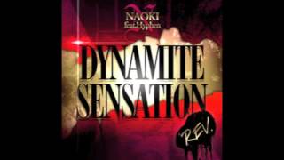 NAOKI feat Hyphen  DYNAMITE SENSATION REV [upl. by Yaakov71]