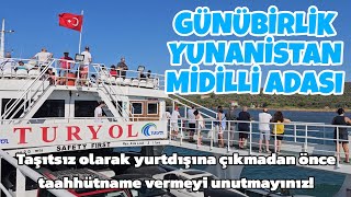 Günübirlik Yunanistan Midilli Adası Turu Taşıtsız Yurtdışına Çıkışta Taahhüt Verme [upl. by Enilehcim821]