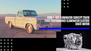 Ford F100 Eluminator Concept Truck  Ford Performance Eluminator Electric Crate Motor [upl. by Bushore364]