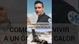 Cómo sobrevivir a un golpe de calor supervivencia emergencia curiosidades [upl. by Gallard149]