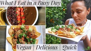 What I Eat in a Busy Day  Vegan  Healthy  Quick amp Easy Vegan Meals [upl. by Alyar]