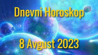 8 AVGUST 2023 DANAŠNJI HOROSKOP [upl. by Talmud]