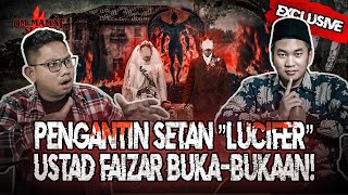 EXCLUSIVE USTAD FAIZAR  TEROR JIN API PENGANTIN SETAN LUCIFER DLL OMMAMAT [upl. by Spense]