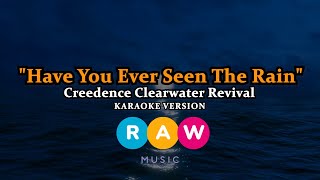 Creedence Clearwater Revival  Have You Ever Seen the Rain Karaoke Version [upl. by Joon908]