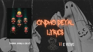 1 Shonar Bangla Circus  Ondho Deyal Lyrics [upl. by Aryt]