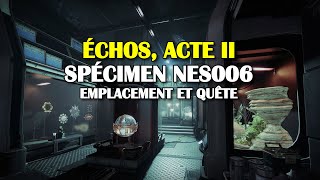 Destiny 2  Spécimen NES006  Emplacement et quête épisode Échos acte 2 [upl. by Ulphia]